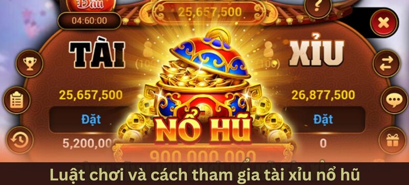 Tài xỉu nổ hũ – Sự kết hợp đột phá của game online và slots 3 Luật chơi và cách tham gia tài xỉu nổ hũ như thế nào?