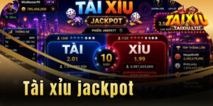 Tài xỉu jackpot - Bí kíp săn hũ khủng cho người mới 2026